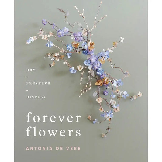 Forever Flowers: Dry, Preserve, Display - Buffalo